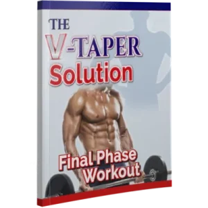 V-Taper Solution – The Ultimate Fat Loss Program